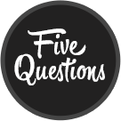 Five Questions